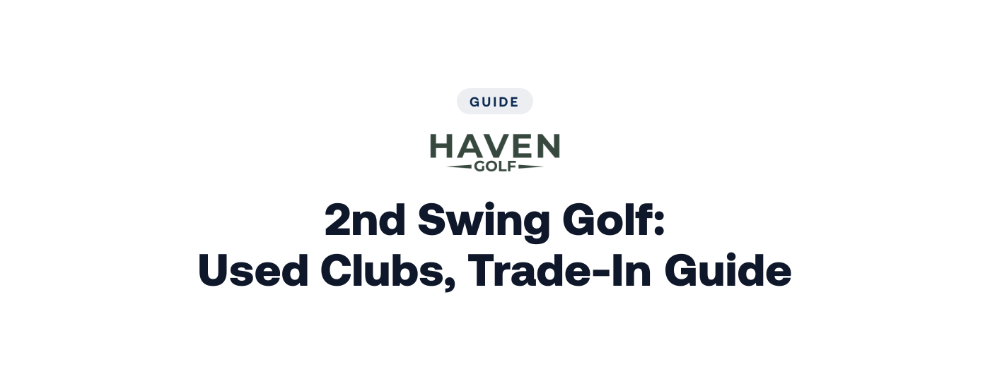 2nd Swing Golf: Used Clubs, Trade-In Guide