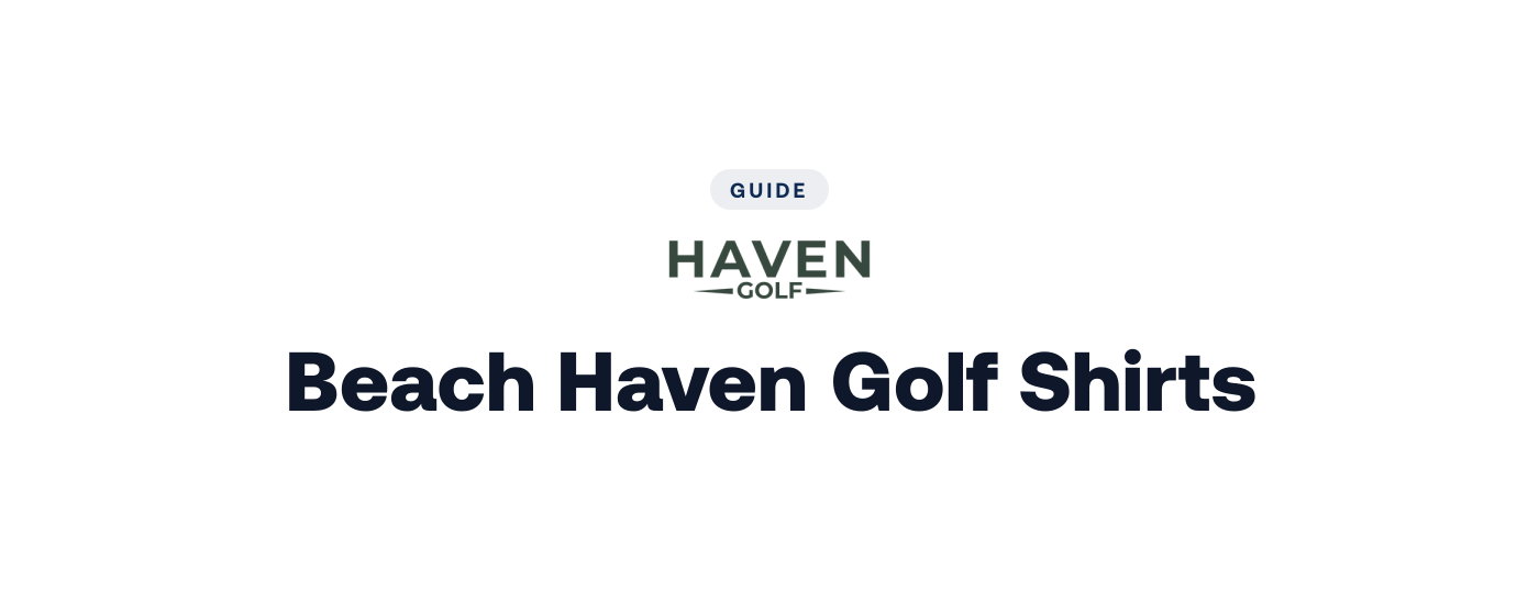 Beach Haven Golf Shirts