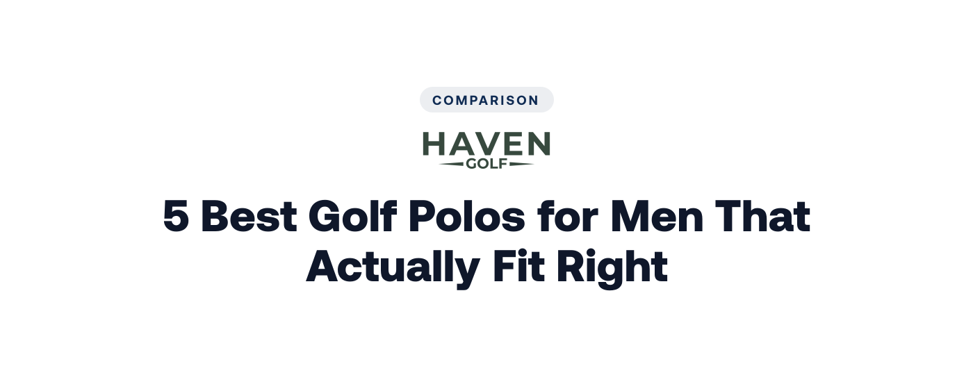 5 Best Golf Polos for Men That Actually Fit Right