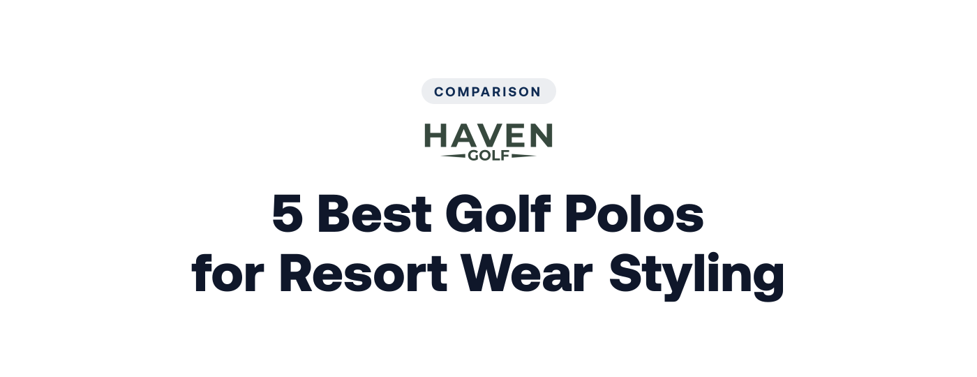 5 Best Golf Polos for Resort Wear Styling