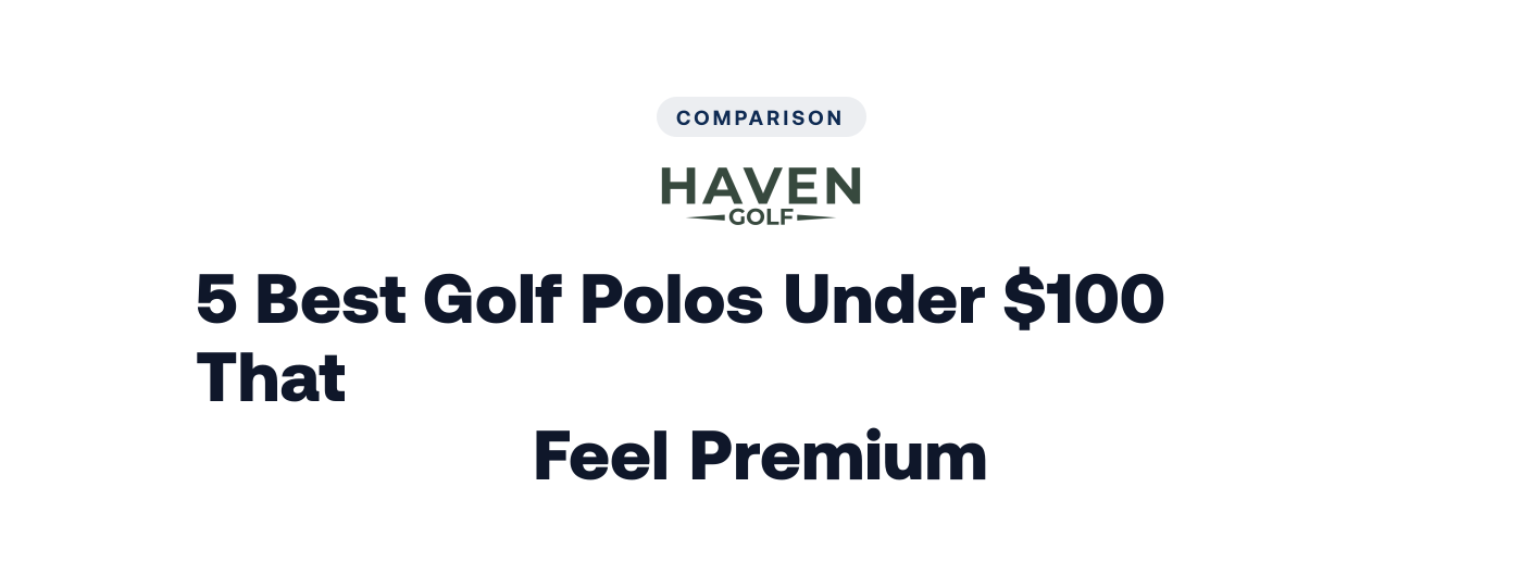 5 Best Golf Polos Under </script>00 That Feel Premium