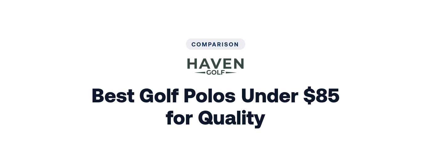 Best Golf Polos Under $85 for Quality