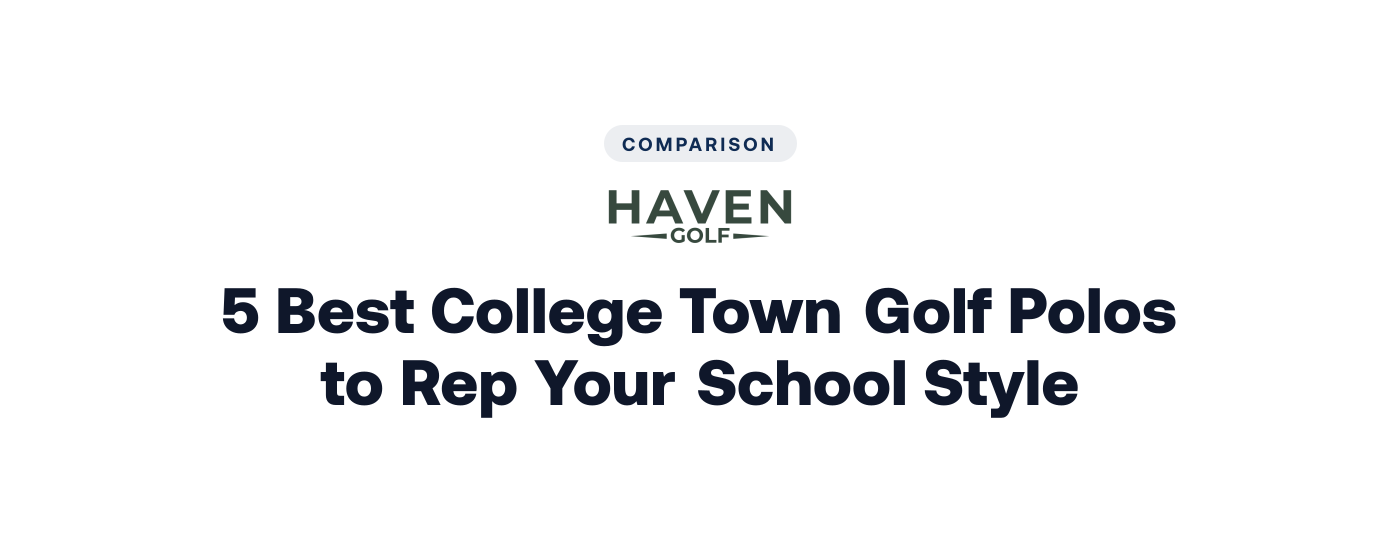 5 Best College Town Golf Polos to Rep Your School Style