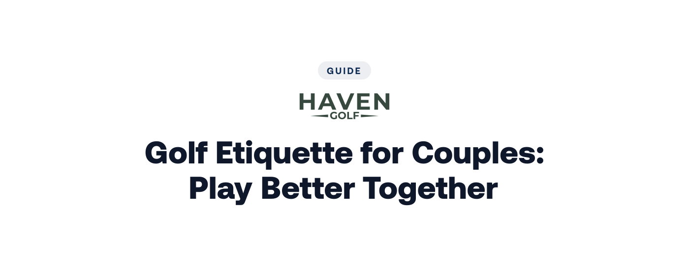Golf Etiquette for Couples: Play Better Together