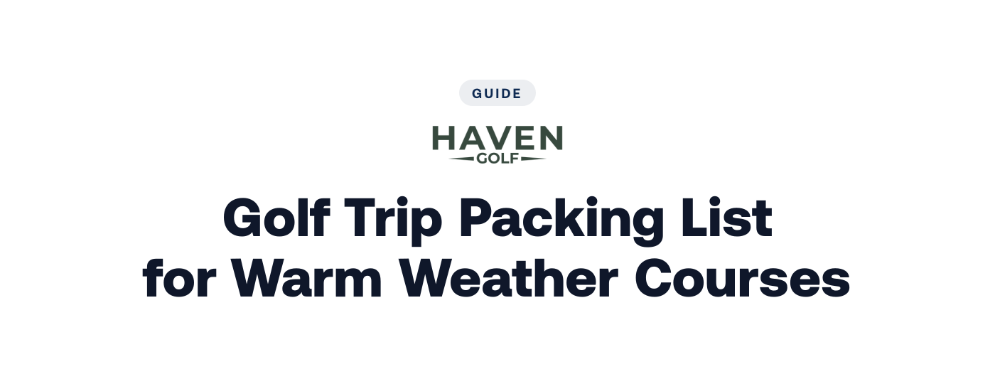 Golf Trip Packing List for Warm Weather Courses
