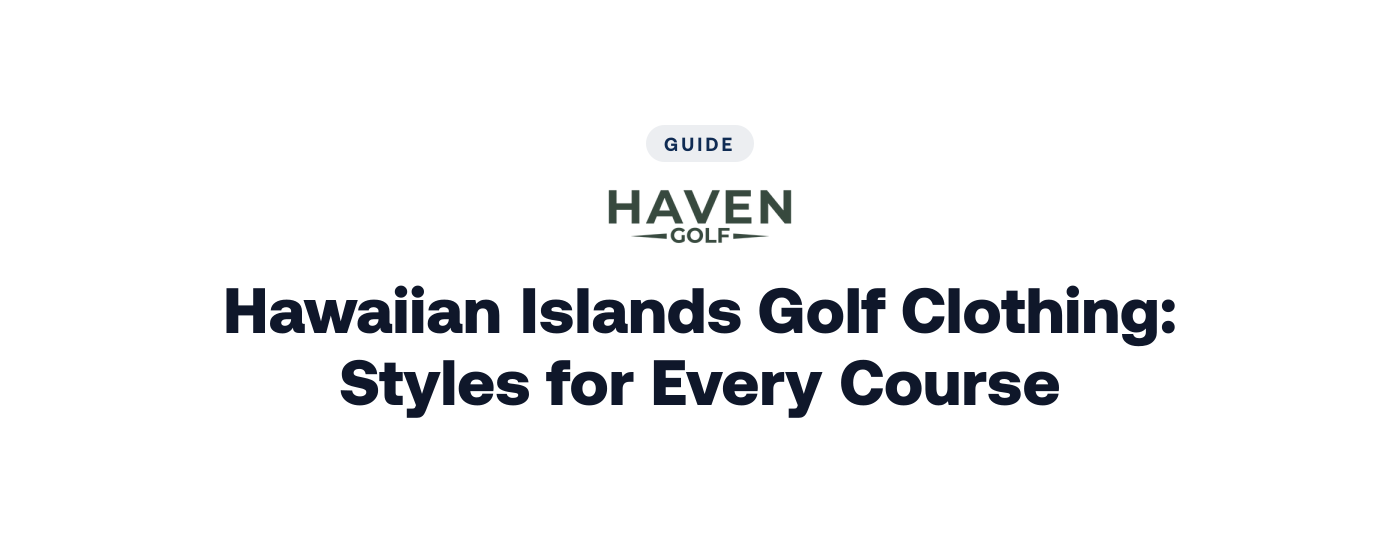 Hawaiian Islands Golf Clothing: Styles for Every Course