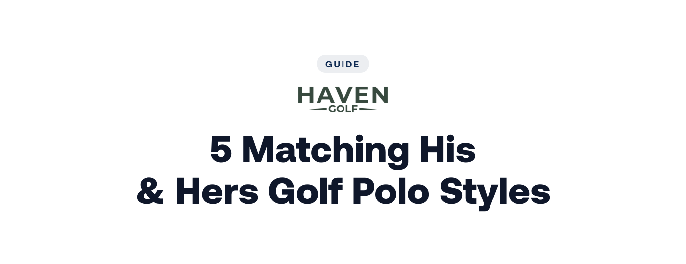 5 Matching His & Hers Golf Polo Styles