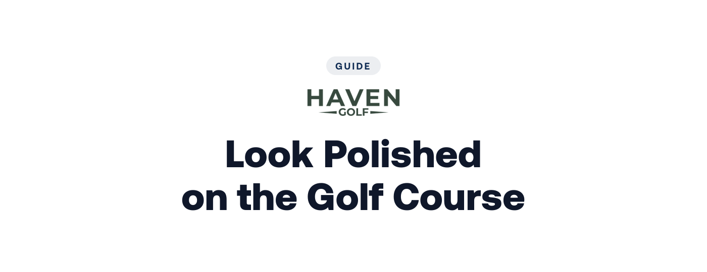 How to Look Polished on the Golf Course