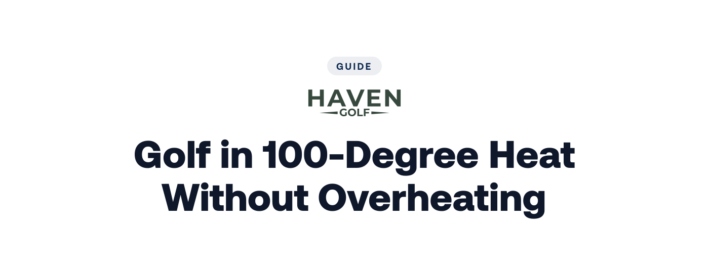 How to Golf in 100-Degree Heat Without Overheating