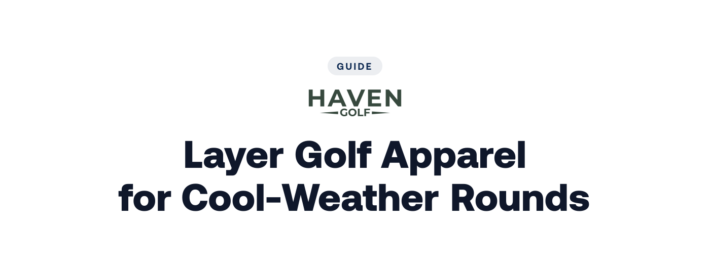 How to Layer Golf Apparel for Cool-Weather Rounds