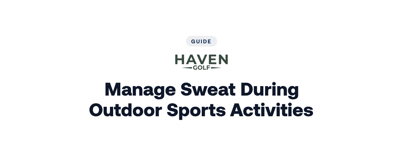 How to Manage Sweat During Outdoor Sports Activities