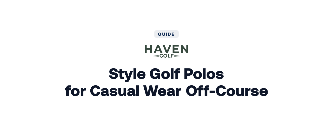 How to Style Golf Polos for Casual Wear Off-Course