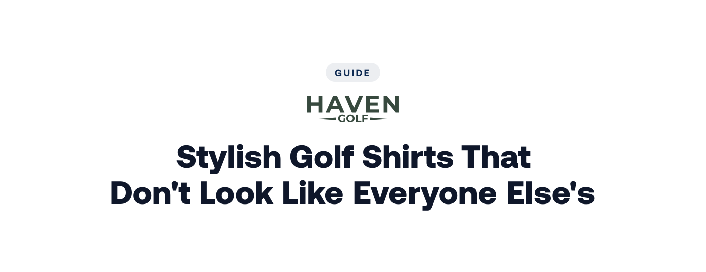 Stylish Golf Shirts That Don't Look Like Everyone Else's