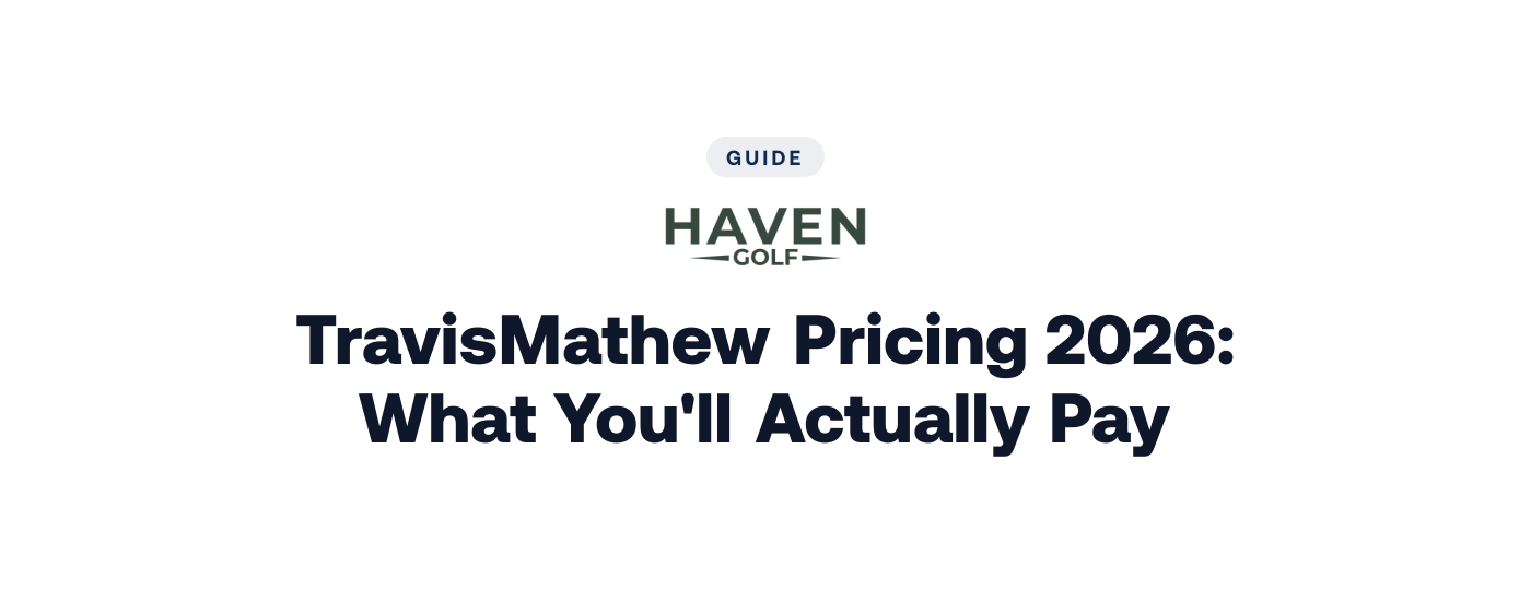 TravisMathew Pricing 2026: What You'll Actually Pay