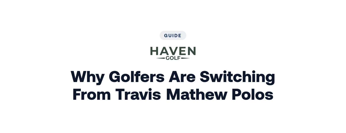 Why Golfers Are Switching From Travis Mathew Polos