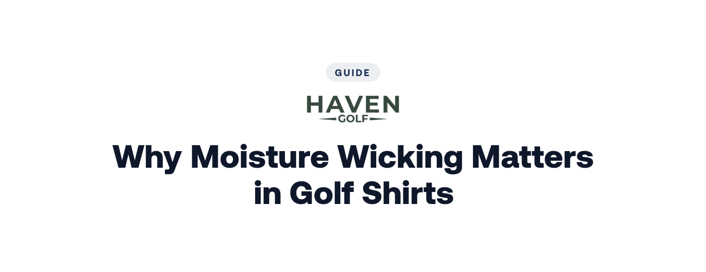 Why Moisture Wicking Matters in Golf Shirts