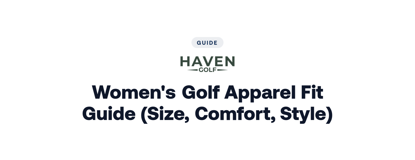 Women's Golf Apparel Fit Guide (Size, Comfort, Style)